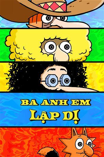 Ba Anh Em Lập Dị Mùa 1