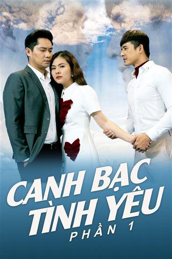 Canh Bạc Tình Yêu Phần 1