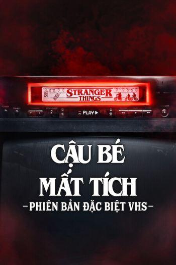 Cậu Bé Mất Tích Phiên Bản Đặc Biệt Vhs