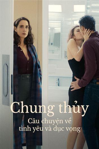 Chung Thủy Câu Chuyện Về Tình Yêu Và Dục Vọng