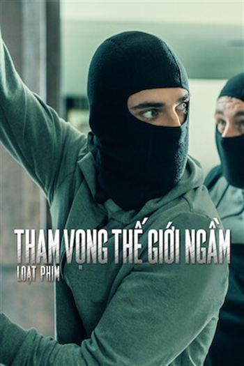 Tham Vọng Thế Giới Ngầm Loạt Phim