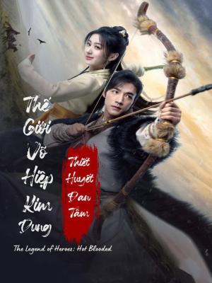 Thế Giới Võ Hiệp Kim Dung Thiết Huyết Đan Tâm