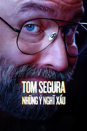 Tom Segura Những Ý Nghĩ Xấu Mùa 2