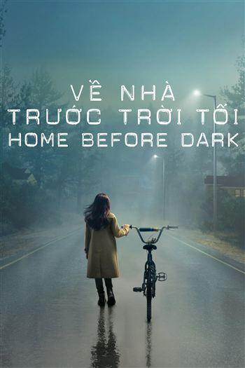 Về Nhà Trước Trời Tối Mùa 1