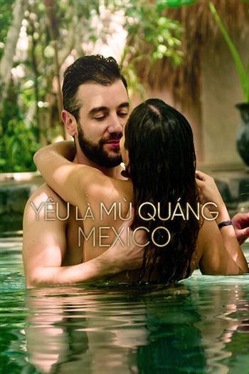 Yêu Là Mù Quáng Mexico